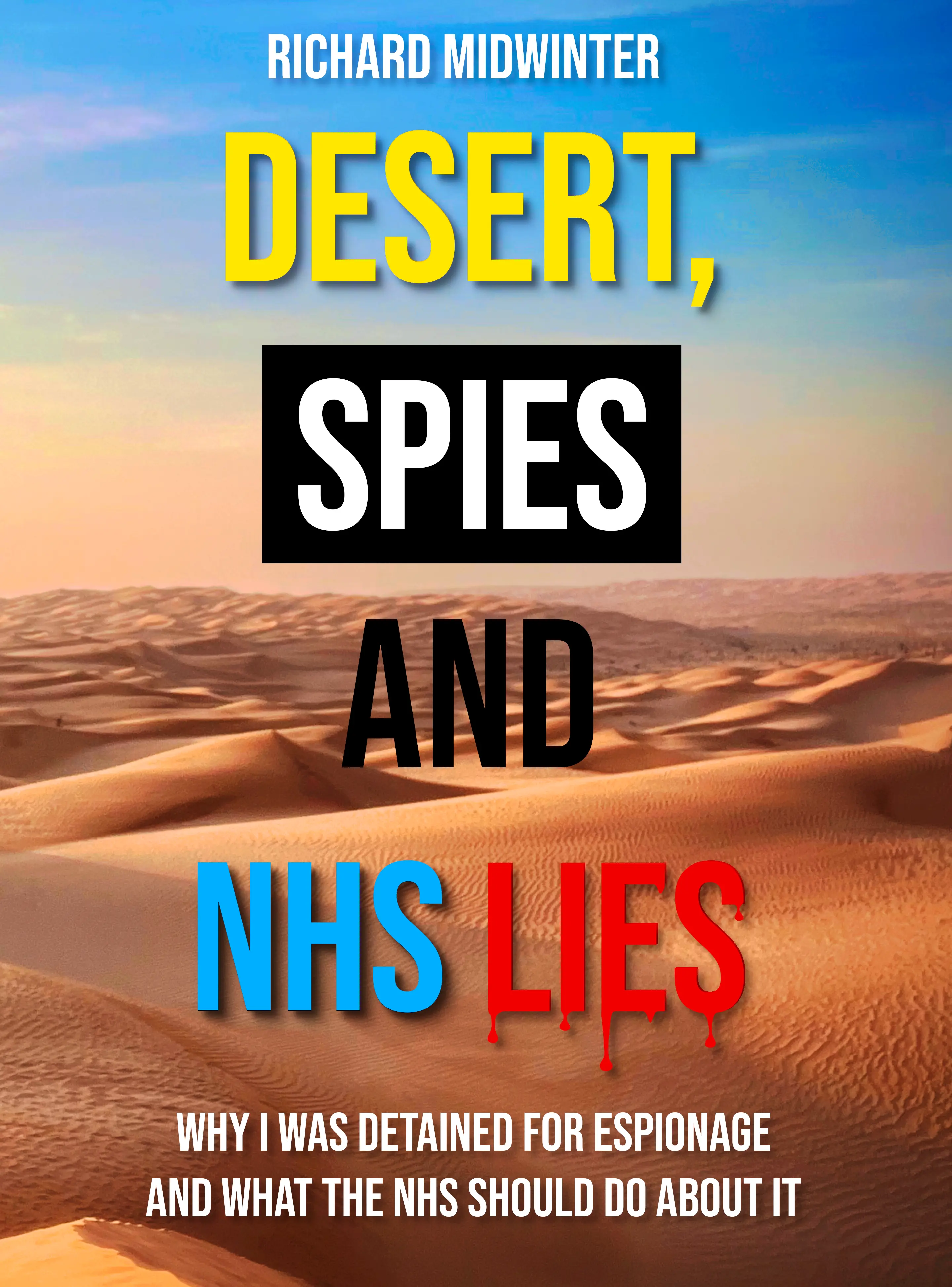 Desert, Spies and NHS Lies